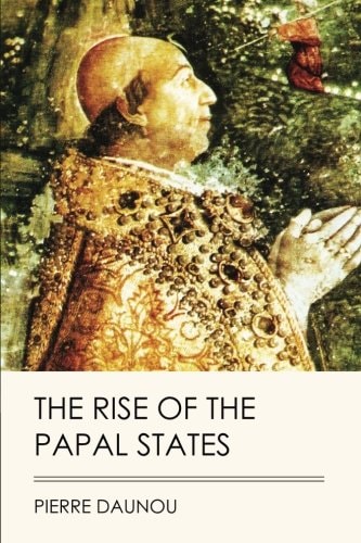 The Rise of the Papal States (Jovian Press)