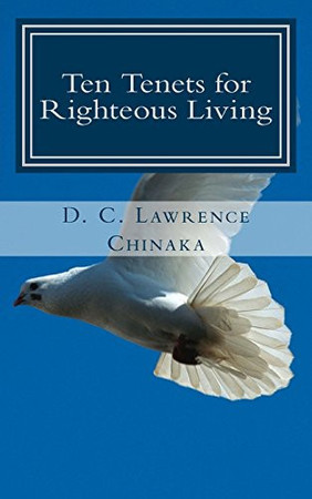 Ten Tenets for Righteous Living Based on the Principles of the Ten Commandments