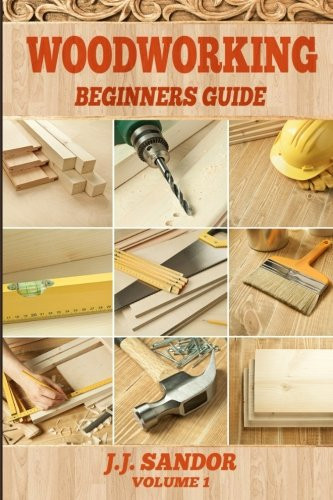 Woodworking Woodworking for Beginners, DIY Project Plans, Woodworking Book