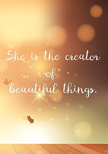 She Is the Creator of Beautiful Things :Journal Journal for Women&Men: an Inspirational Notebook
