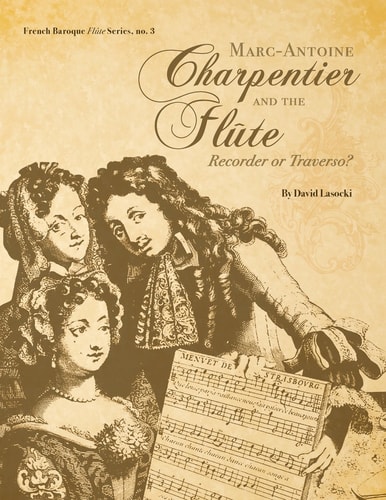 Marc-Antoine Charpentier and the Flûte Recorder Or Traverso?