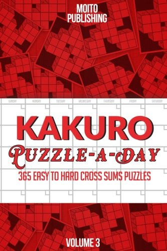 Kakuro Puzzle-A-Day 365 Easy to Hard Cross Sums Puzzles Volume III