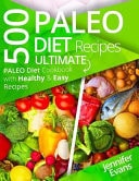500 Paleo Diet Recipes Ultimate Paleo Diet Cookbook with Healthy & Easy Recipes