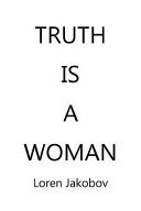 Truth Is a Woman
