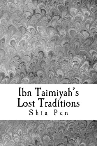 Ibn Taimiyah's Lost Traditions