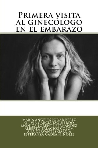 Primera Visita Al Ginecólogo en el Embarazo