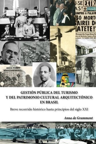 Gestión Pública Del Turismo y Del Patrimonio Cultural Arquitectónico en Brasil Breve Recorrido Histórico Hasta Principios Del Siglo XXI