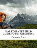 Hal Koerner's Field Guide to Ultr