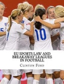 Eu Sports Law and Breakaway Leagues in Football