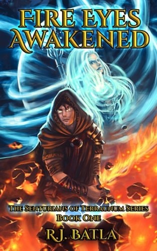 Fire Eyes Awakened The Senturians of Terraunum Series