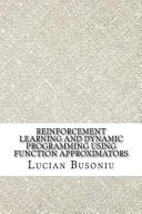 Reinforcement Learning and Dynamic Programming Using Function Approximators