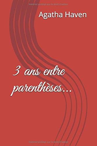 3 Ans Entre Parenthèses...