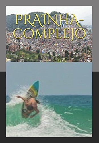 PRAINHA-Complejo Espanhol