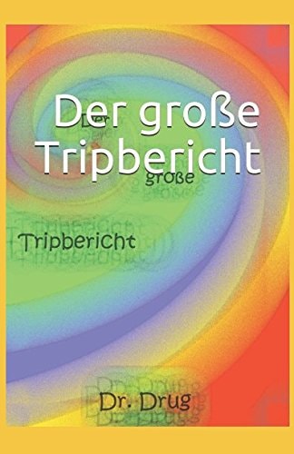 Der Große Tripbericht