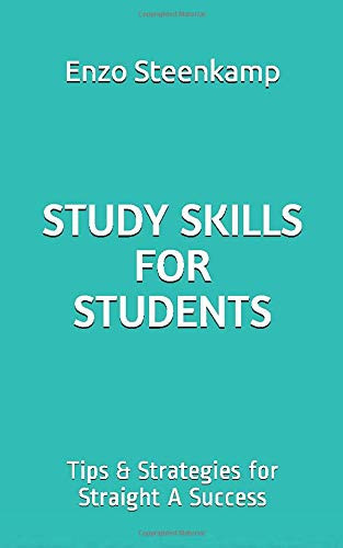 Study Skills for Students Tips and Strategies for Straight a Success