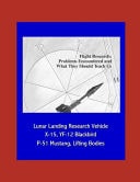 Flight Research: Problems Encountered and What They Should Teach Us - Lunar Landing Research Vehicle, X-15, YF-12 Blackbird, P-51 Mustang, Lifting Bodies