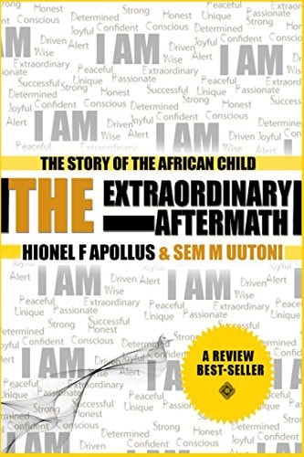The Extraordinary Aftermath The Story of the African Child