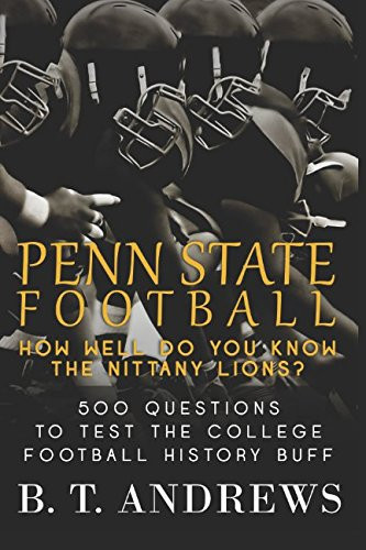 Penn State Football How Well Do You Know the Nittany Lions?