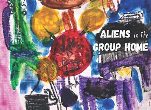 Aliens in the Group Home