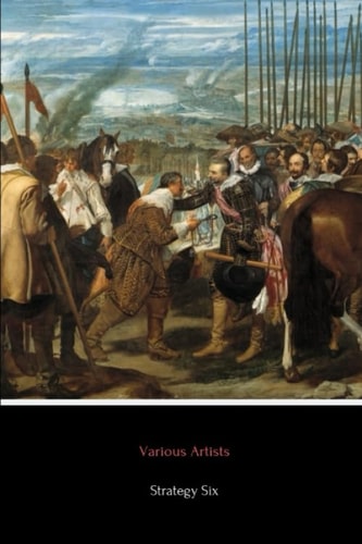 Strategy Six (Illustrated) The Art of War, The Gallic Wars, Life of Charlemagne, The Prince, On War and Battle Studies