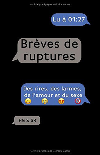 Brèves de Ruptures Des Rires, des Larmes, de l'amour et du Sexe
