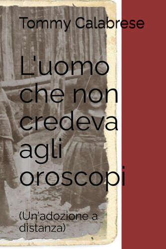 L' uomo Che Non Credeva Agli Oroscopi (un'adozione a Distanza)