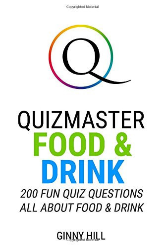 Quizmaster: Food and Drink 200 Quiz Questions All about Food and Drink