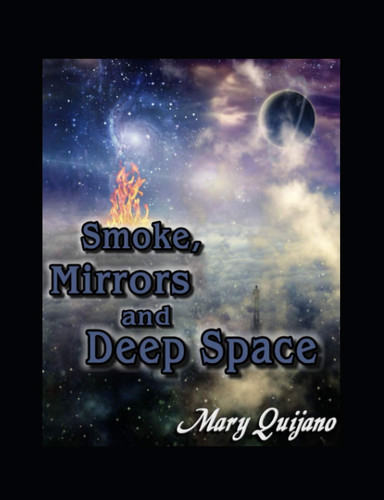 SMOKE, MIRRORS AND DEEP SPACE