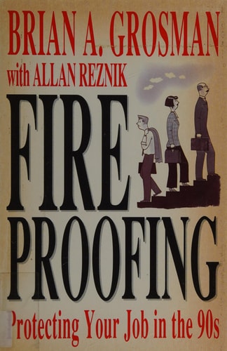 Fire Proofing : Protecting Your Job in the 90s