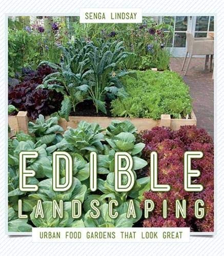 Edible Landscaping Urban Food Gardens that Look Great