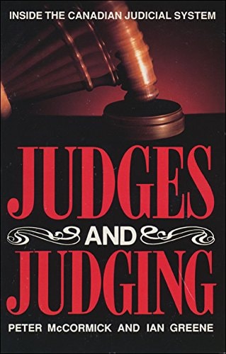 Judges and Judging: Inside the Canadian Judicial System