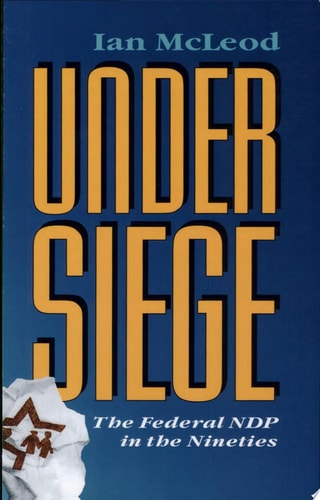 Under Siege The Federal NDP in the Nineties