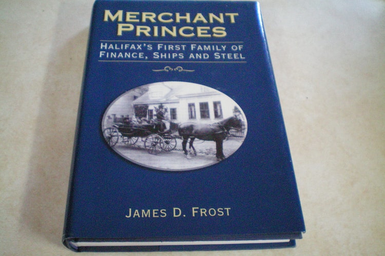 Merchant Princes: Halifax's First Family of Finance, Ships and Steel