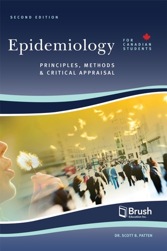 EPIDEMIOLOGY FOR CANADIAN STUDENTS;PRINCIPLES, METHODS AND CRITICAL APPRAISAL