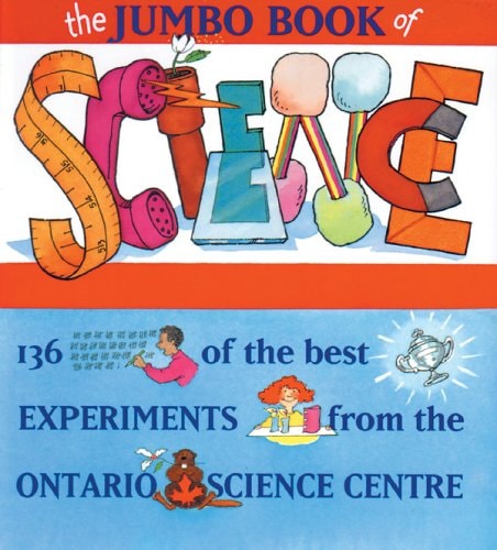 The Jumbo Book of Science 136 of the Best Experiments from the Ontario Science Centre