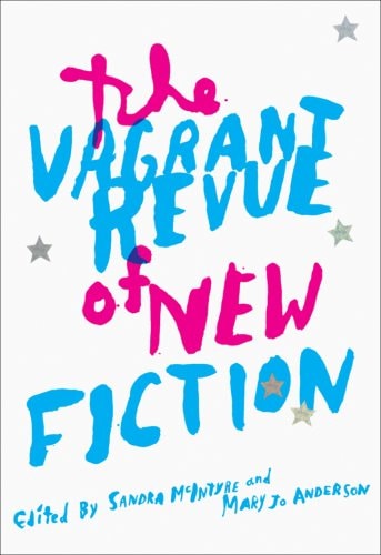 The Vagrant Revue of New Fiction The Future of Fiction from Atlantic Canada