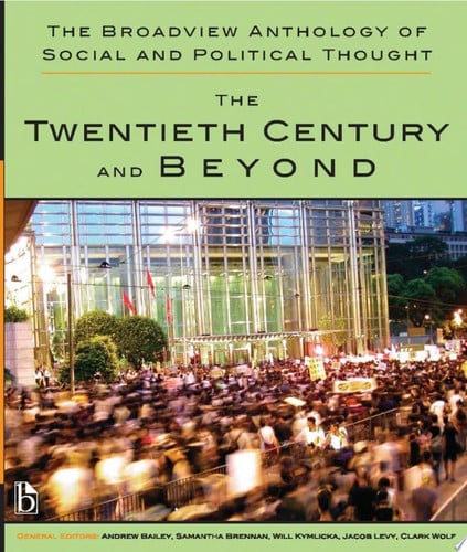 The Broadview Anthology of Social and Political Thought - Volume 2: The Twentieth Century and Beyond