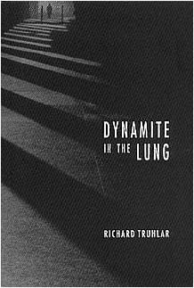 Dynamite in the Lung Poems