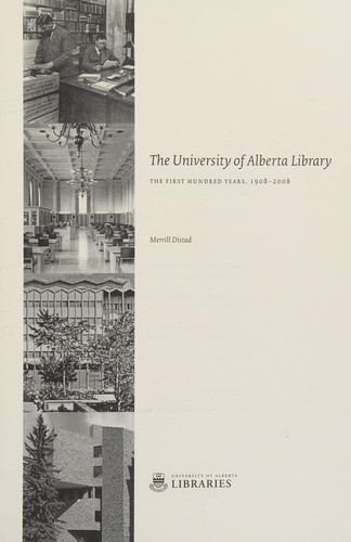 The University of Alberta Library: The First Hundred Years, 1908-2008