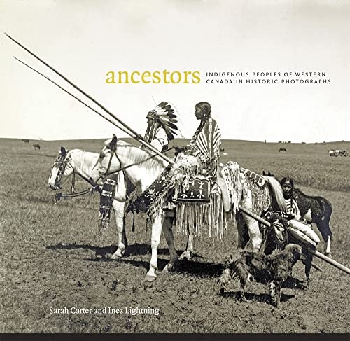 Ancestors Indigenous Peoples of Western Canada in Historic Photographs