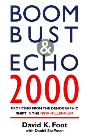 Boom, Bust & Echo 2000 Profiting from the Demographic Shift in the New Millennium