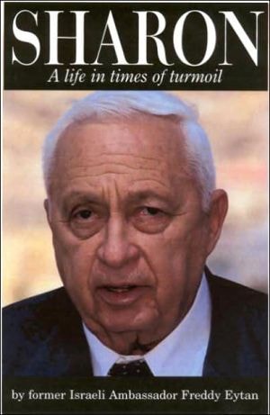 Ariel Sharon: A Life in Times of Turmoil
