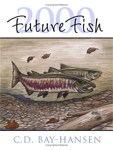 FutureFish 2000 FutureFish in Century 21: The North Pacific Fisheries Handle Coming Trends, Radical Environmentalism and Digital Cyberspace