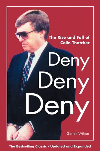 Deny, Deny, Deny The Rise and Fall of Colin Thatcher