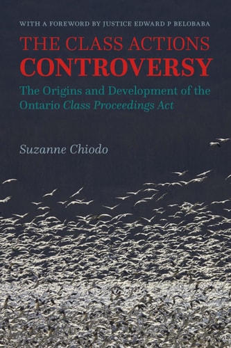 The Class Actions Controversy The Origins and Development of the Ontario Class Proceedings Act