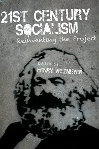 21st Century Socialism: Reinventing the Project