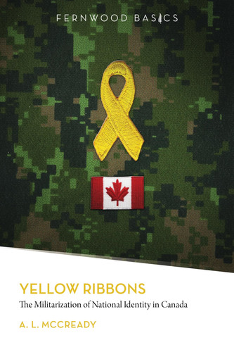 Yellow Ribbons The Militarization of National Identity in Canada