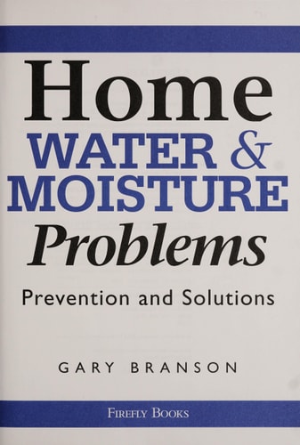 Home Water & Moisture Problems Prevention and Solutions