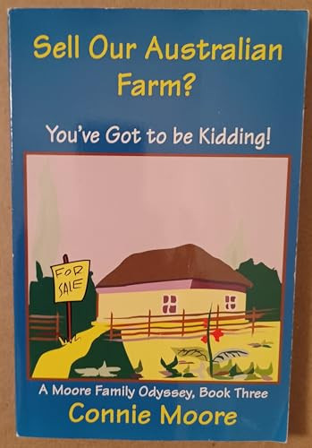 Sell Our Australian Farm? You've Got to be Kidding!