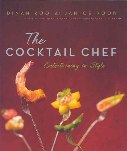 The Cocktail Chef Simple, Chic Entertaining